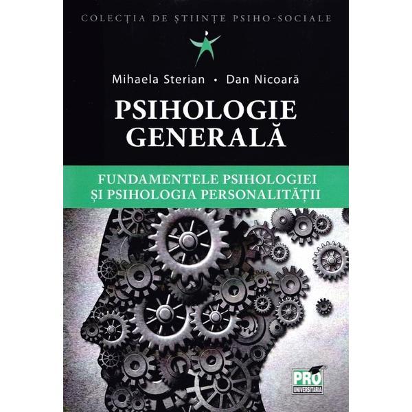 Psihologie generala - mihaela sterian, dan nicoara, editura pro universitaria
