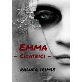 Emma, cicatrici - Raluca Irimie, editura Cassius Books