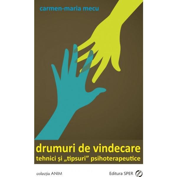 Drumuri de vindecare - carmen-maria mecu, editura sper