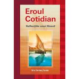 Eroul cotidian. reflectiile unui filosof - Delia Steinberg Guzman