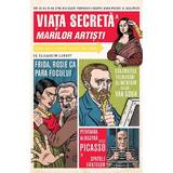 Viata secreta a marilor artisti - Elizabeth Lunday, editura Grupul Editorial Art