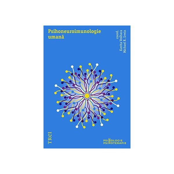 Psihoneuroimunologie umana - kavita vedhara, michael r. irwin, editura trei