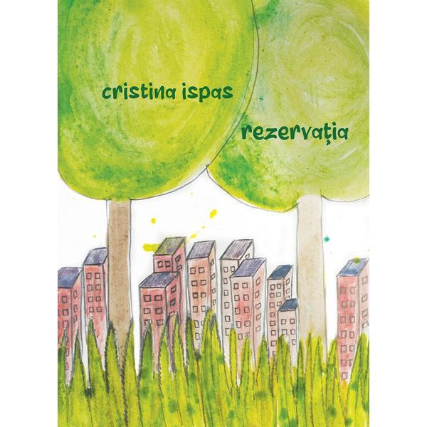 Rezervatia - cristina ispas