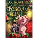 Maretele aventuri ale Porcului de Craciun - J.K. Rowling, editura Grupul Editorial Art