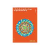 Psihologia si epistemologia creatiei matematice - Aurel Pera, editura Trei