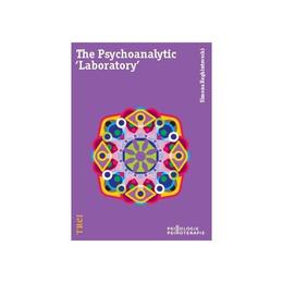 The Psychoanalytic Laboratory - Simona Reghintovschi, editura Trei