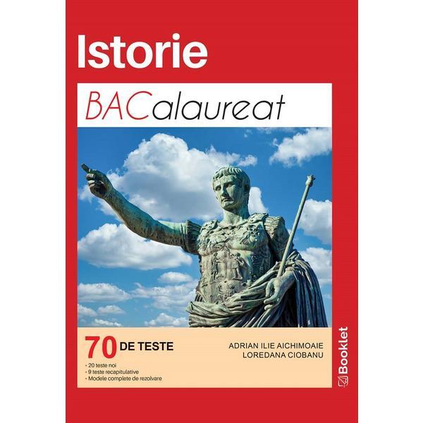 Bac 2021 Istorie. 70 de teste - Adrian Ilie Aichimoaie, Loredana Ciobanu, editura Booklet