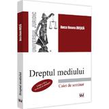 Dreptul mediului. Caiet de seminar Ed.2 - Anca Ileana Dusca, editura Universul Juridic