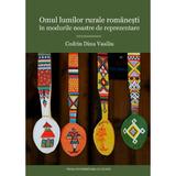 Omul lumilor rurale romanesti in modurile noastre de reprezentare - Codrin Dinu Vasiliu, editura Presa Universitara Clujeana