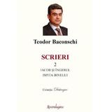 Scrieri Vol.2: Iacob si ingerul. Ispita binelui - Teodor Baconschi, editura Spandugino