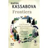 Frontiera - Kapka Kassabova