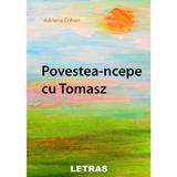 Povestea-ncepe cu Tomasz - Adriana Crihan, editura Letras