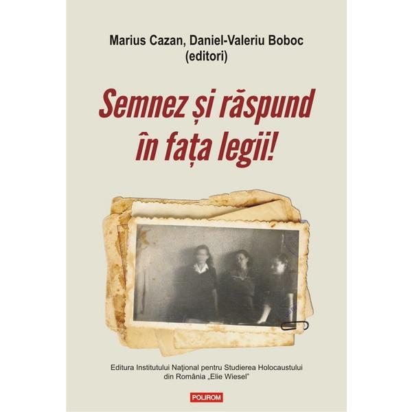Semnez si raspund in fata legii! - marius cazan, daniel-valeriu boboc, editura polirom
