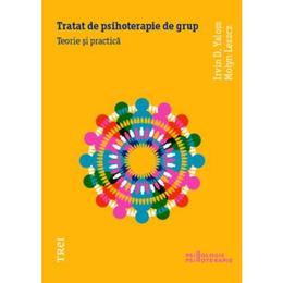 Tratat de psihoterapie de grup - irvin d. yalom, editura trei