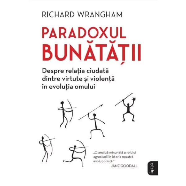 Paradoxul bunatatii - Richard Wrangham, editura Litera