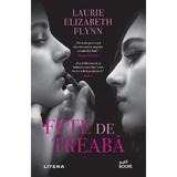 Fete de treaba - Laurie Elizabeth Flynn, editura Litera