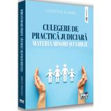 Culegere de practica judiciara. Materia minori si familie - Cristina Dobre, editura Pro Universitaria