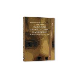 Tratamentul Anxietatii La Copii Si Adolescenti - Ronald Rapee, Ann Wignall, editura Asociatia De Stiinte Cognitive Din Romania
