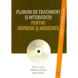 Planuri de tratament si interventii pentru depresie si anxietate + CD-rom - Robert L. Leahy, Stephen J. Holland, editura Asociatia De Stiinte Cognitive Din Romania