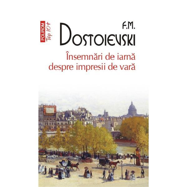 Insemnari de iarna despre impresii de vara - F.M. Dostoievski, editura Polirom