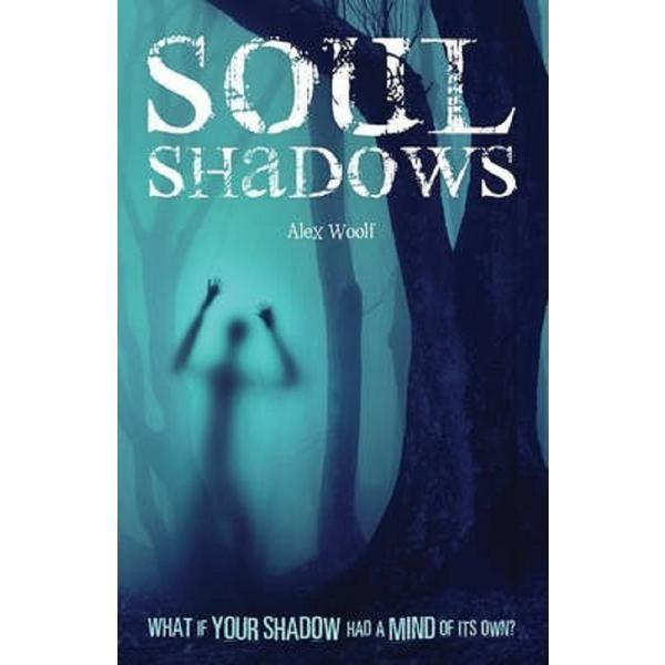 Soul shadows - alex woolf, editura curious fox