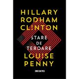 Stare de teroare - Hillary Rodham Clinton, Louise Penny, editura Crime Scene Press