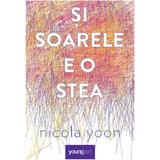 Si soarele e o stea - Nicola Yoon, editura Grupul Editorial Art