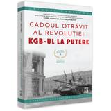 Crimele Revolutiei. Cadoul Otravit al revolutiei: KGB-ul la putere - Grigore Cartianu, editura Neverland