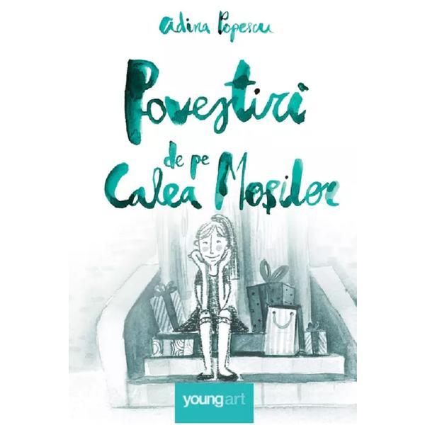 Povestiri de pe calea mosilor - adina popescu, editura grupul editorial art