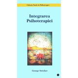 Integrarea Psihoterapiei - George Stricker, editura Gestalt Books