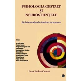 Psihologia Gestalt Si Neurostiintele - Pietro Andrea Cavaleri, editura Gestalt Books