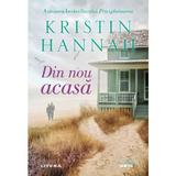 Din nou acasa - Kristin Hannah, editura Litera