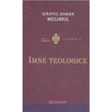 Imne teologice - Roman Melodul, editura Doxologia