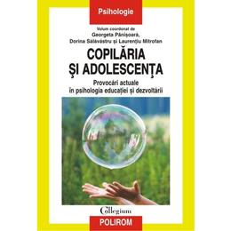 Copilaria si adolescenta - georgeta panisoara, dorina salavastru, laurentiu mitrofan, editura polirom