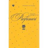 Dictionar indragostit de parfumuri. Galben - Elisabeth de Feydeau, editura Baroque Books & Arts