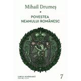 Povestea neamului romanesc Vol.7 - Mihail Drumes, editura Cartea Romaneasca