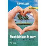 Efectul de luna de miere - Bruce H. Lipton, editura For You