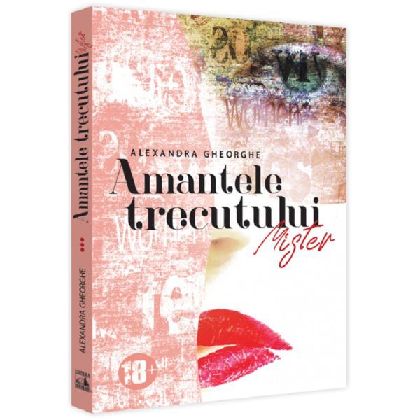 Amantele trecutului vol.3. mister 18 ani+ - Alexandra Gheorghe