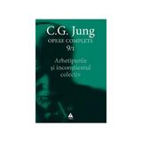 Opere complete 9/1 - Arhetipurile si inconstientul colectiv - C.G. Jung, editura Trei
