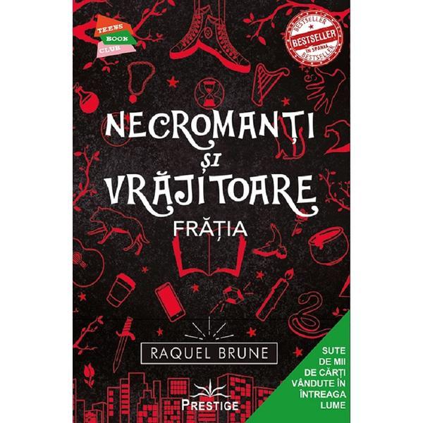 Necromanti si vrajitoare. fratia - raquel brune