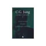 Opere Complete 7: Doua Scrieri Despre Psihologia Analitica - C.g. Jung, editura Trei