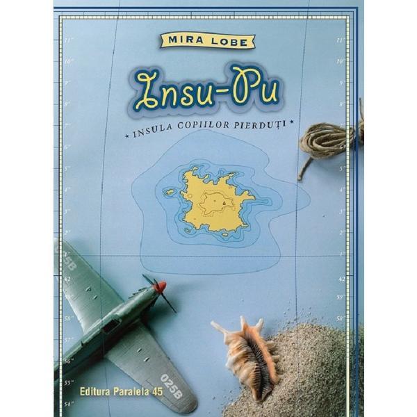 Insu-Pu. Insula copiilor pierduti - Mira Lobe, editura Paralela 45