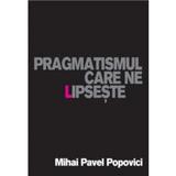 Pragmatismul care ne lipseste - Mihai Pavel Popovici, editura Kondyli
