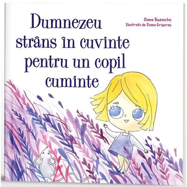 Dumnezeu strans in cuvinte pentru un copil cuminte - Oana Buzinche, editura Doxologia