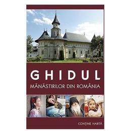 Ghidul manastirilor din romania + harta, editura sophia