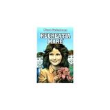 Recreatia mare - Mircea Santimbreanu, editura Herra