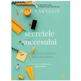 Secretele succesului - dale carnegie, editura curtea veche