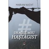 Dragul meu hastagist - Marian Nazat, editura Rao
