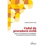 Codul de procedura civila pentru uzul studentilor si al candidatilor la examenele de admitere in profesie - Gabriela Cristina Frentiu, editura Solomon