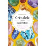 Cristalele pentru incepatori - Karen Frazier, editura Adevar Divin